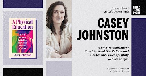 Casey Johnston presents 'A Physical Education' | Third Place Books ...