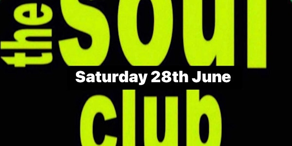 THE SOUL CLUB @ CLUB 22 - Saturday 28th June | Club 22 - The Old Conservative Club