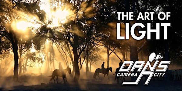 The Art of Light | Dan's Camera City