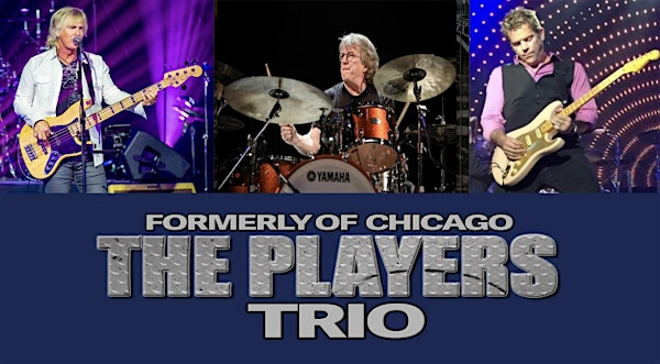 Formerly of Chicago  THE PLAYERS TRIO  With Jeff Coffey & Keith Howland | Good Times Bar & Grill