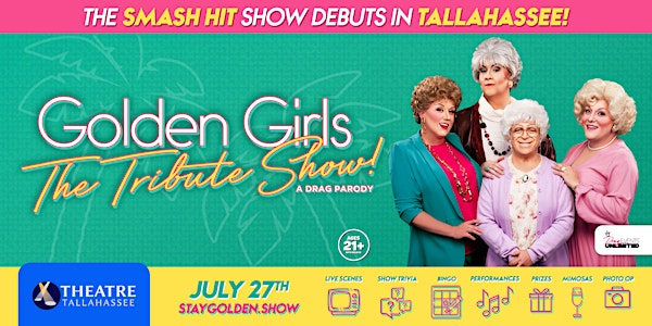 Golden Girls @ Theatre Tallahassee (21+) • 7/27/25 (4PM SHOW) | Theatre Tallahassee