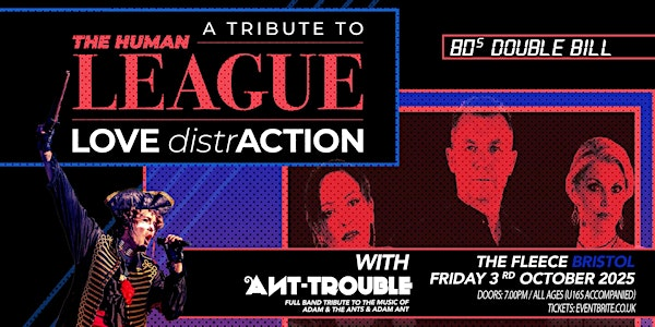 LOVE DistrACTION (Human League tribute) + Ant Trouble (Adam Ant tribute) | The Fleece