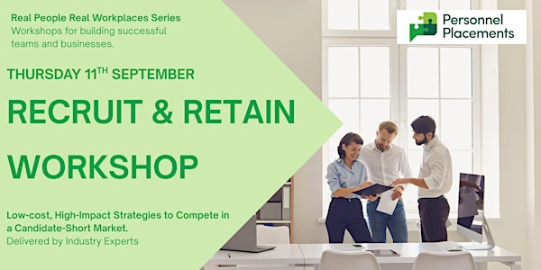 Recruit & Retain  Workshop - Low-cost, High-Impact Strategies - £95 + VAT | Endeavour House