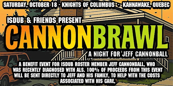 CANNONBRAWL  - A Night for Jeff Cannonball (ALS Benefit) | Knights Of Columbus Of Caughnawaga