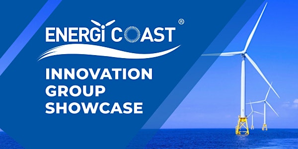 Energi Coast Innovation Group Showcase | Newcastle University