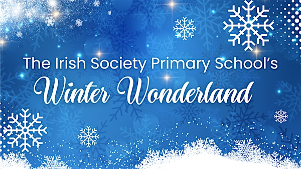 The Irish Society Primary School's Winter Wonderland 2025 | Irish Society's Primary School