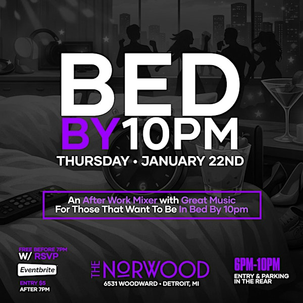 Bed By 10 @ The Norwood! | 6531 Woodward Ave