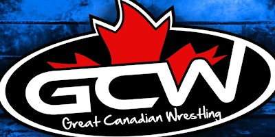 GCW : Cambridge : March 29th  : LIVE WRESTLING | Oriental Sport Club - Portuguese Community Center