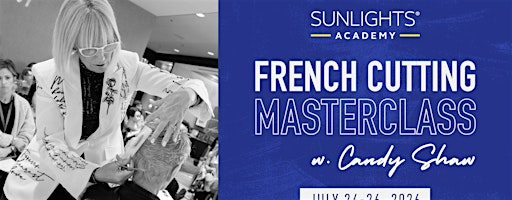 French Cutting Masterclass ft. Candy Shaw | Sunlights Professional