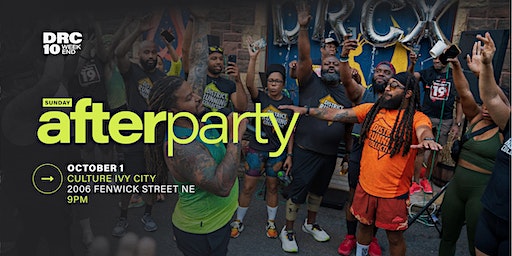 the AFTER Party: DRC 10 Weekend Closing Party | Culture