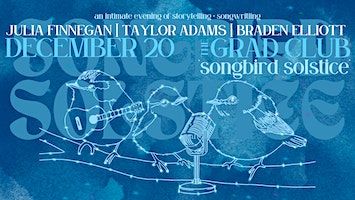 Songbird Solstice: An Intimate Evening of Songwriting + Storytelling | The Grad Club