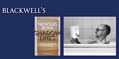 SHADOW LINES: Nicholas Royle in conversation with Matthew Adamson | Blackwell's Bookshop