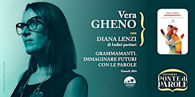 Vera Gheno presenta "Grammamanti. Immaginare futuri con le parole" | Biblioteca Giovanni Gronchi