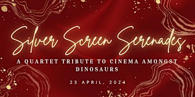 Silver Screen Serenades: A Quartet Tribute to Cinema Amongst Dinosaurs | Lapworth Museum of Geology