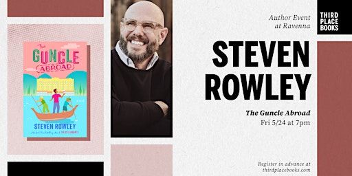 Steven Rowley presents 'The Guncle Abroad' | Third Place Books