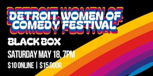 Detroit Women of Comedy Festival 2024 | SATURDAY | Black Box 7PM | The Planet Ant Black Box