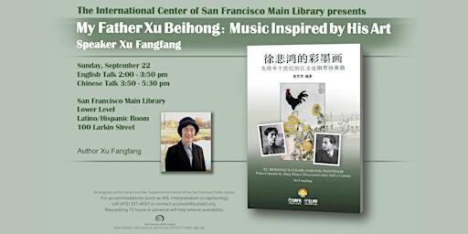 My Father Xu Beihong: Music Inspired by His Art 我的父親徐悲鸿：他的藝術喚起的音樂 | San Francisco Public Library, Larkin Street, San Francisco, CA, USA