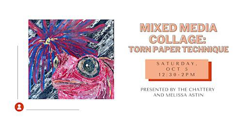 Mixed Media Collage: Torn Paper Technique - IN-PERSON CLASS | The Edney