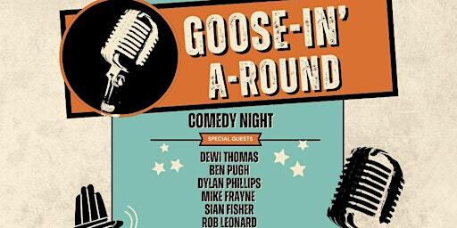 Goosin A-Round Comedy Night | The Goose & Cuckoo Inn