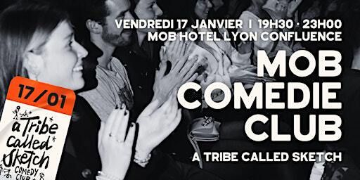 Comédie Club : A Tribe Called Sketch @MOB Hotel Lyon | MOB HOTEL Lyon Confluence