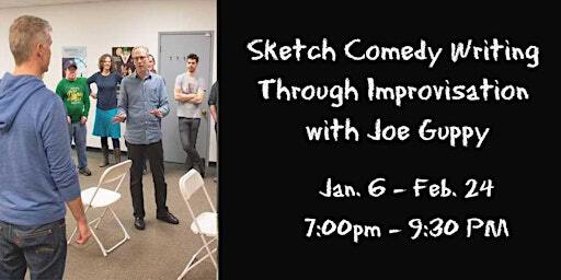 Sketch Comedy Writing Through Improvisation with Joe Guppy WTR QTR '25 | Unexpected Productions Improv School