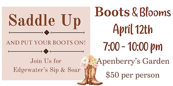 Edgewater High School Sip & Soar - Boots & Blooms | Apenberry's Gardens