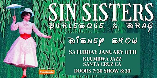 Sin Sisters Burlesque & Drag: Disney Show | Kuumbwa Jazz Center