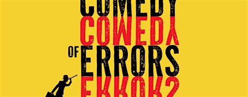 The Comedy of Errors(Feb 16) | Experimental Theater