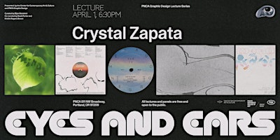 Eyes and Ears: Design Lecture Series w/ Crystal Zapata | Pacific Northwest College of Art