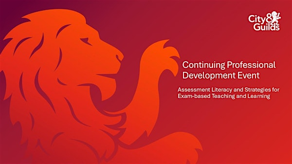 City & Guilds CPD: Assessment Literacy for Exam-based Teaching Strategies | Tameside College