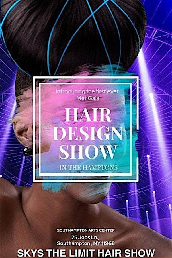 Skys The Limit Hair Show | Southampton Arts Center