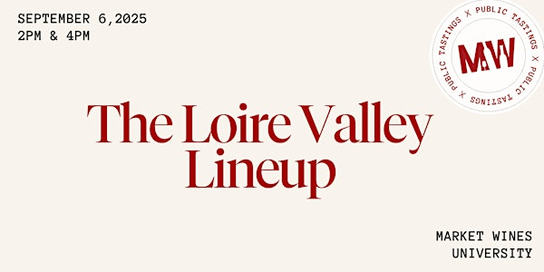 The Loire Valley Lineup | Market Wines- University District