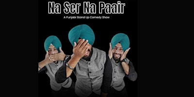 Comic Singh Presents Na Ser Na Paair | The Park Theatre