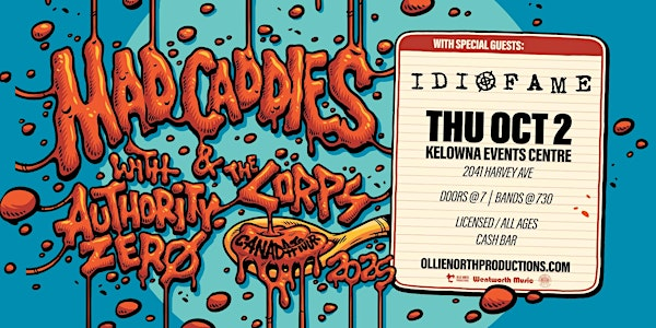 Mad Caddies w/ Authority Zero, The Corps, Idiofame // Kelowna, BC | Kelowna Events Centre