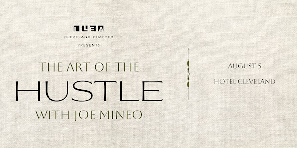 The Art of the Hustle with Joe Mineo | Hotel Cleveland, Autograph Collection