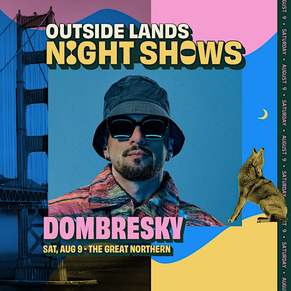 Outside Lands Night Shows - Dombresky | The Great Northern