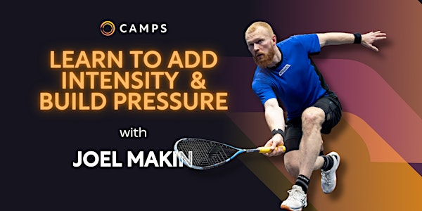 2-Day Camp with Joel Makin: Learn To Add Intensity & Build Pressure | The Edgbaston Priory Club