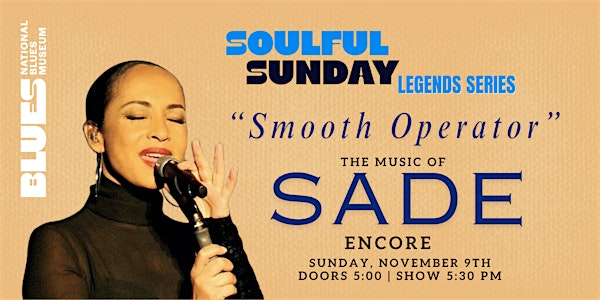ENCORE Soulful Sunday Legends Series: The Music of Sade | National Blues Museum