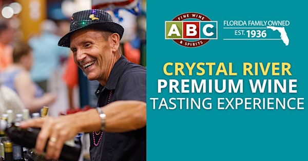 ABC Crystal River Premium Wine Tasting Experience | ABC Fine Wine & Spirits