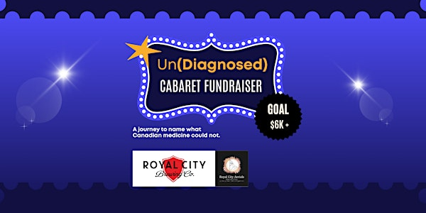 Un(diagnosed) Cabaret Fundraiser | Royal City Brewing & Beer Hall