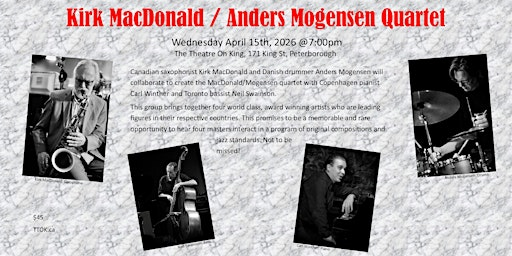 Kirk MacDonald / Anders Mogensen Quartet | The Theatre On King (TTOK)
