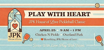 JPK House of Love Pickleball Tournament | Chicken N Pickle - Overland Park