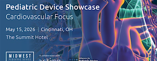Pediatric Device Showcase: Cardiovascular Focus by MPDC, ACTION, & APDI | The Summit Hotel