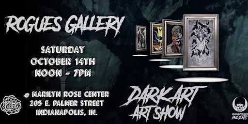 Rogues Gallery: Dark Art Show | The Marilyn Rose Center, East Palmer Street, Indianapolis, IN, USA