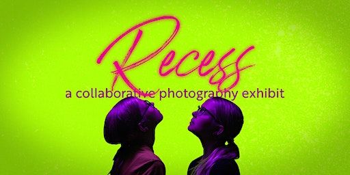 Recess: A Collaborative Photography Exhibit | Zhou B Art Center