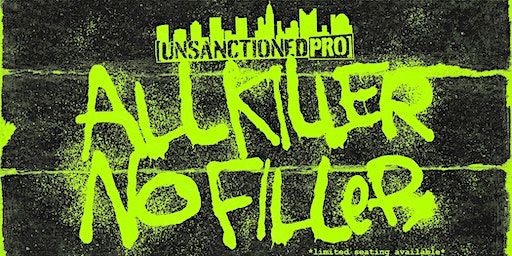 Unsanctioned Pro @ Ace of Cups! #UPAllKiller | Ace of Cups