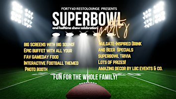 Forty40's Super Bowl Party and Halftime Celebration | Forty 40 Resto Lounge