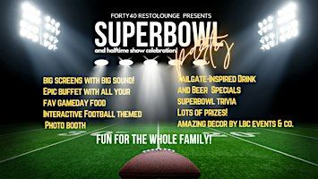 Forty40's Super Bowl Party and Halftime Celebration | Forty 40 Resto Lounge