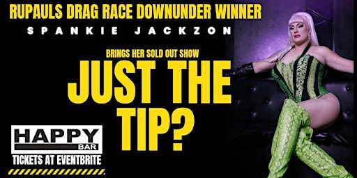 Spankie Jackzon Presents : Just The Tip? | Happy Bar