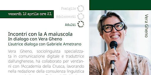 Incontri con la A maiuscola - In dialogo con Vera Gheno | Biblioteca Comunale  Alda Merini